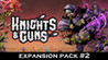 Knights & Guns Expansion Pack #2