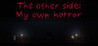 The other side: My own horror