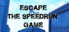 Escape - The Speedrun Game Image
