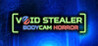 Void Stealer Bodycam Horror