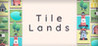 Tile Lands