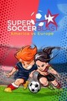 Super Soccer Blast: America vs Europe