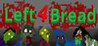 Left 4 Bread Image