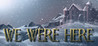 We Were Here Image
