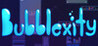 Bubblexity