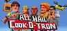 All Hail The Cook-o-tron