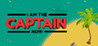 I Am the Captain Now Image