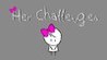 Him & Her: Her Challenges Image