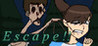 Escape!!