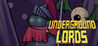 Underground Lords