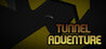 Tunnel Adventure Image