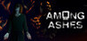 Among Ashes