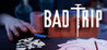 Bad Trip (Canceled) Image