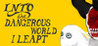 Into the Dangerous World I Leapt Image