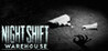 Night shift: Warehouse Image