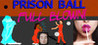 Prison Ball: Full Blown Image