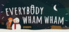 Everybody Wham Wham Image