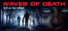 Waves of Death