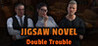 Jigsaw Novel - Double Trouble Image