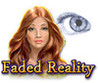 Faded Reality Image