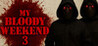 My Bloody Weekend 3 Image