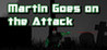 Martin Goes on the Attack Image