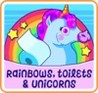 Rainbows, Toilets and Unicorns Image