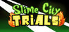 Slime City: Trials