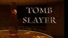 Tomb Slayer Image
