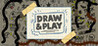 Draw & Play !