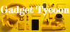 Gadget Tycoon