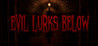 Evil Lurks Below Image
