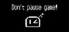 Don't pause game! Image