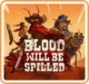 Blood will be Spilled Image