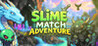 Slime Match Adventure