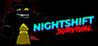 Nightshift Survival Image