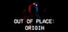Out of Place: Origin