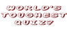 World's Toughest Quiz