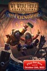 We Were Here Expeditions: The FriendShip Image