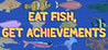 Eat Fish, Get Achievements