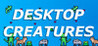 Desktop Creatures Image
