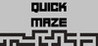 QuickMaze