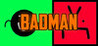 BadMan