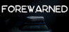 FOREWARNED