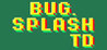 Bug.Splash TD Image
