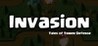 Invasion, Tales of Tower Defense