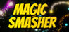 Magic Smasher