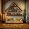 How to Organize Your Home: A Practical Guide Image