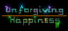 Unforgiving Happiness
