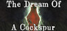 The Dream Of A Cockspur Image